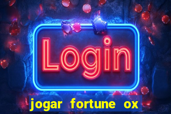 jogar fortune ox demo gratis